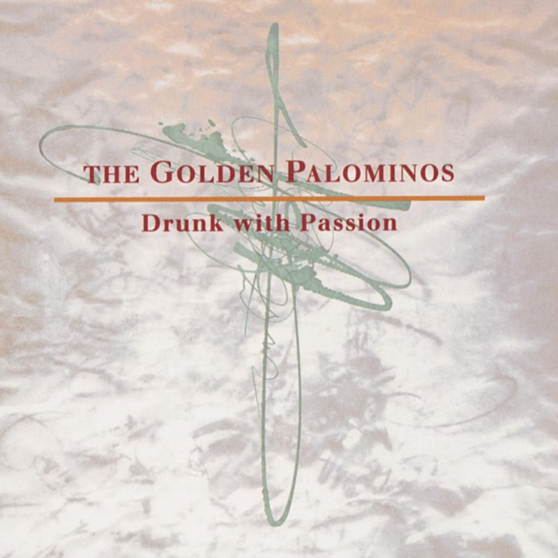 Golden Palominos/Drunk With Passion